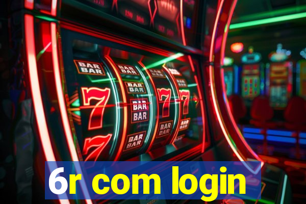 6r com login